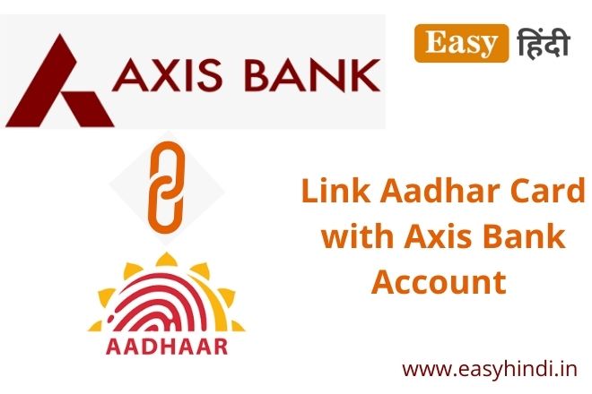 Link Aadhar Card with Axis Bank Account