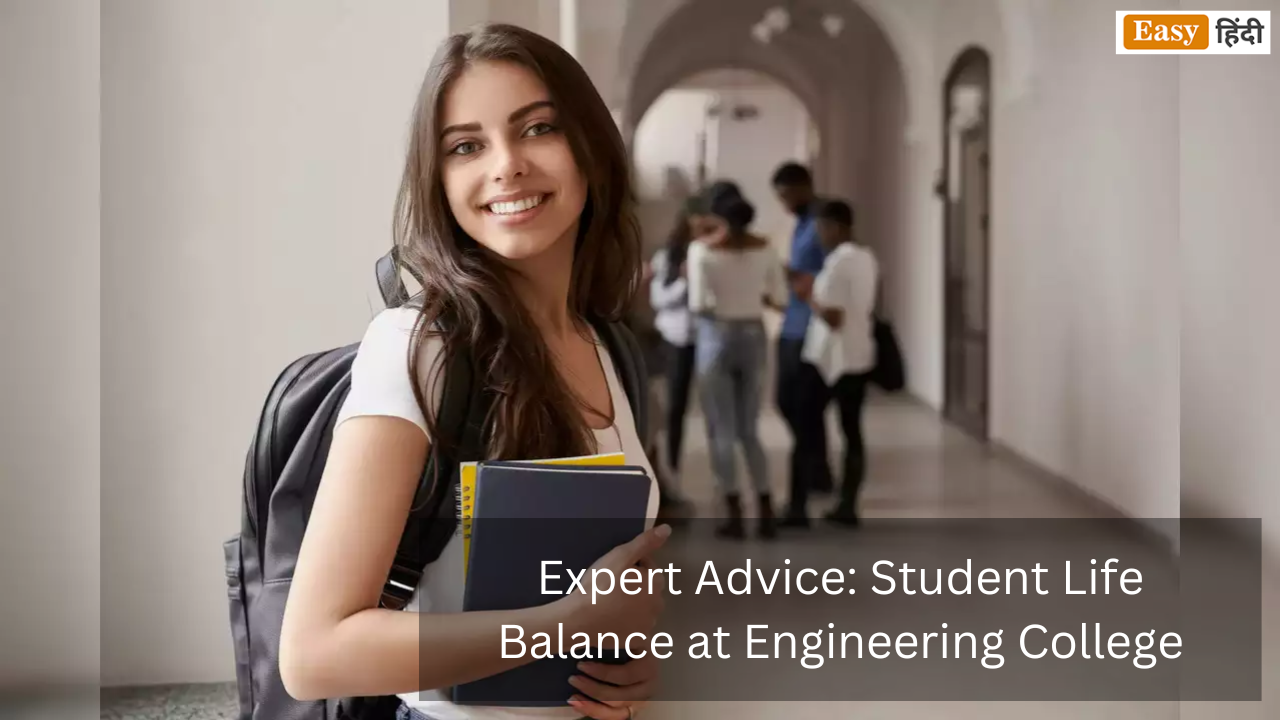 Expert Advice: Student Life Balance At Engineering College