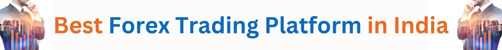 Best Forex Trading Platform in India 